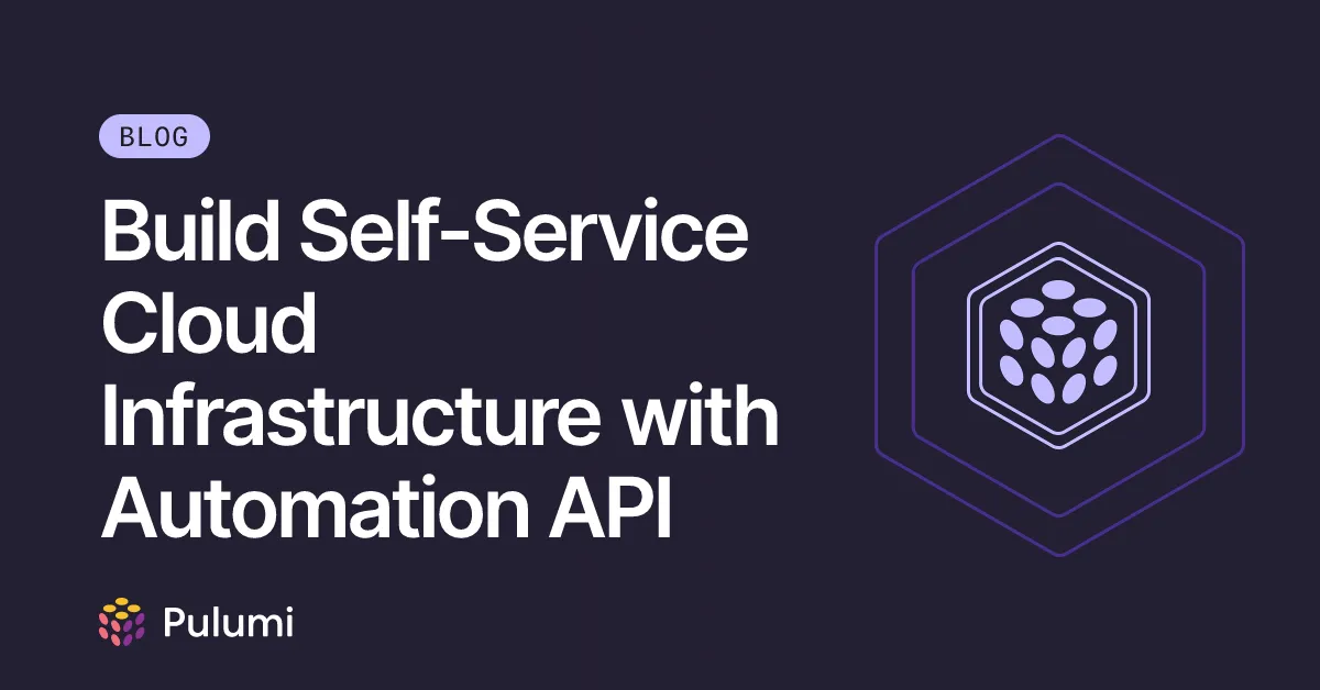 Build Self-Service Cloud Infrastructure with Automation API