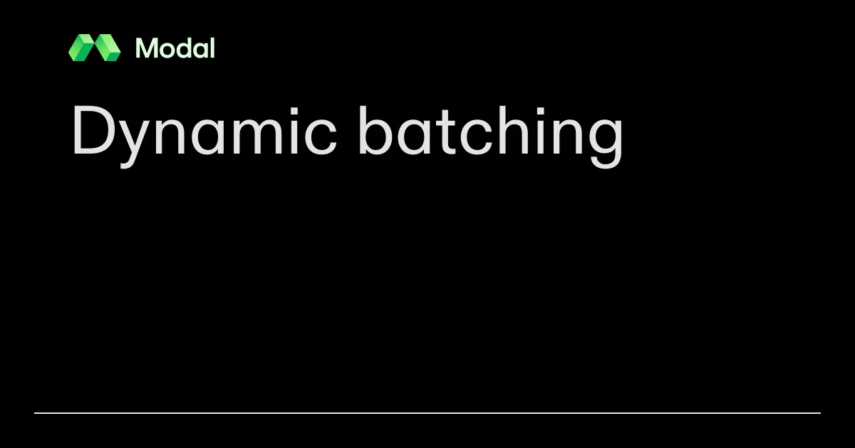 Dynamic batching