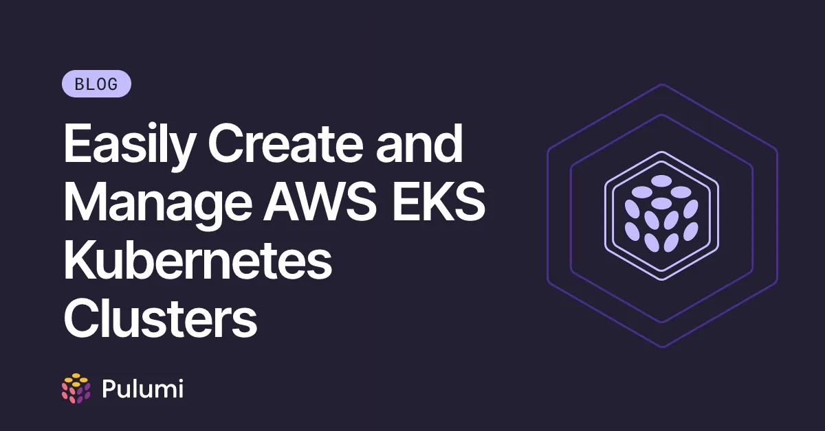 Easily Create and Manage AWS EKS Kubernetes Clusters