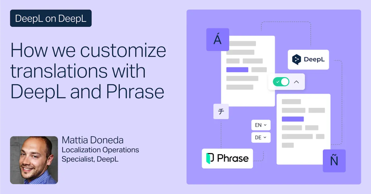 DeepL on DeepL: How we customize translations with DeepL and Phrase