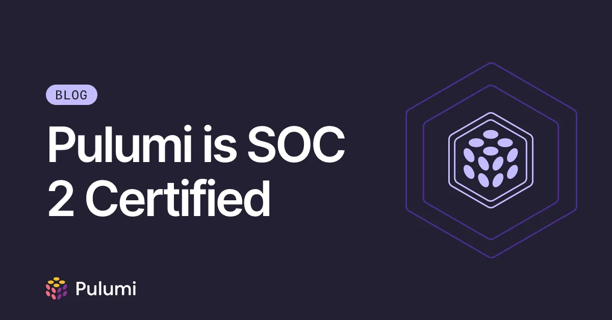 Pulumi is SOC 2 Certified