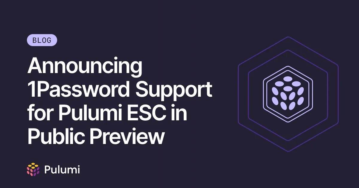 Announcing 1Password Support for Pulumi ESC in Public Preview