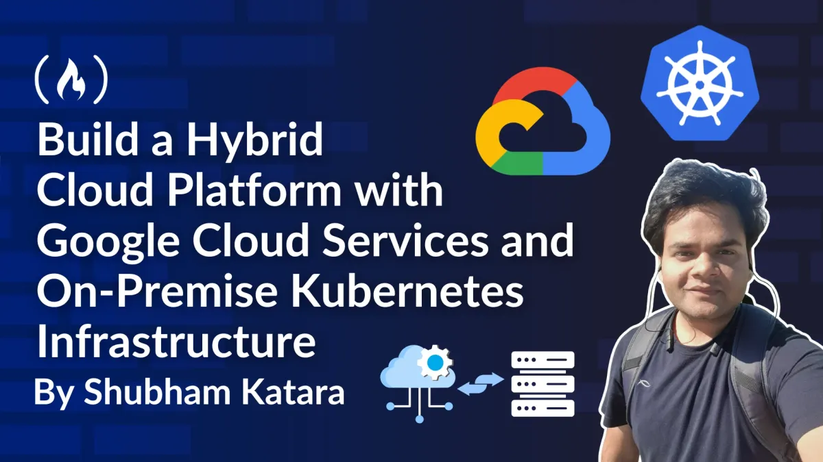 How to Build a Hybrid Cloud Platform with Google Cloud Services and On-Premise Kubernetes