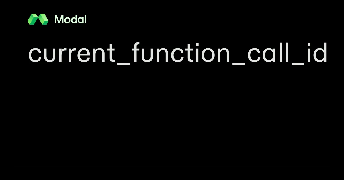 current_function_call_id