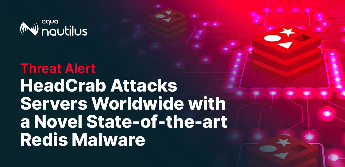 HeadCrab: A Novel State-of-the-Art Redis Malware