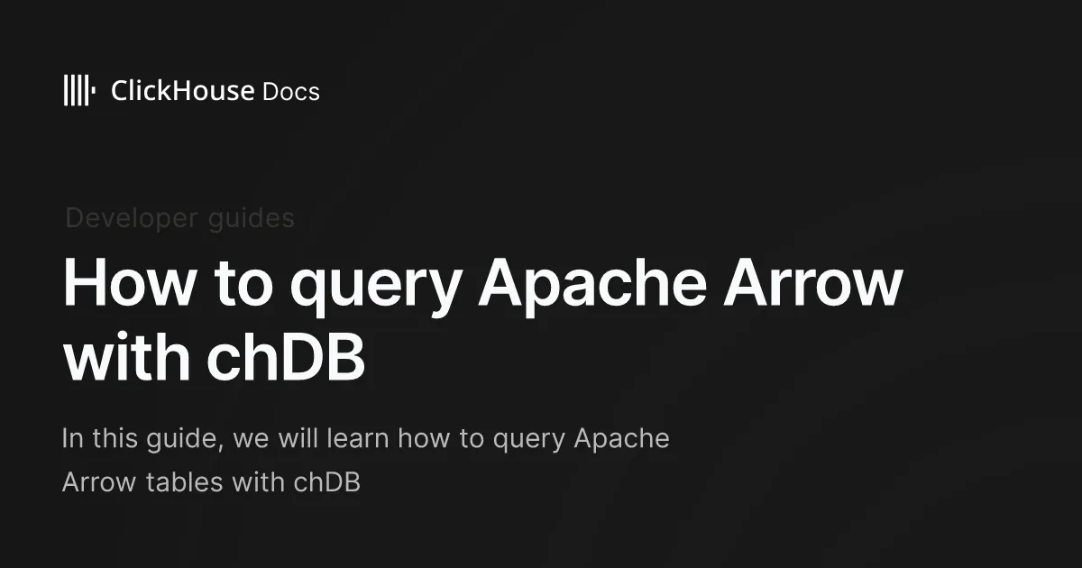 How to query Apache Arrow with chDB - ClickHouse Documentation