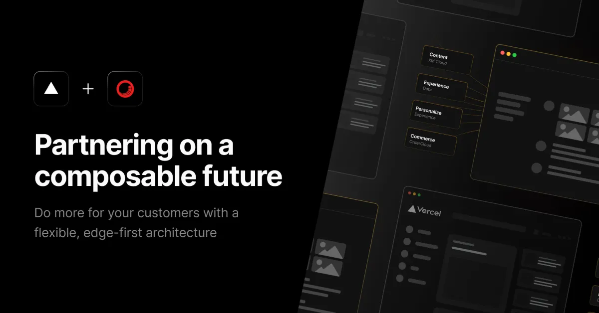 Vercel + Sitecore: Partnering on a composable future
