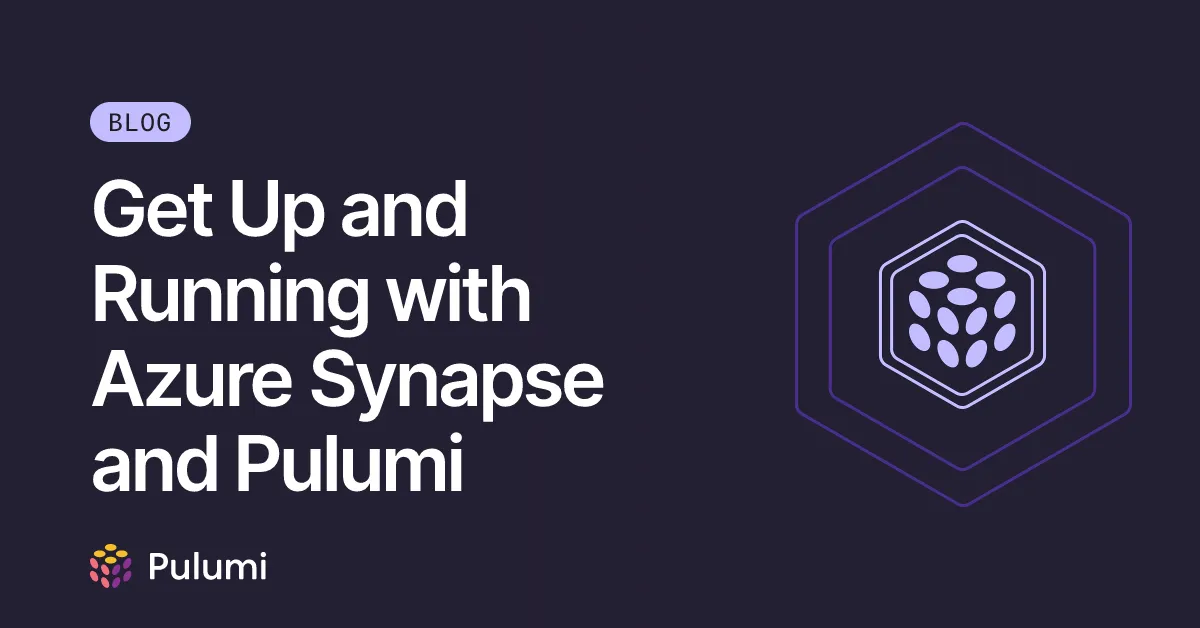 Get Up and Running with Azure Synapse and Pulumi