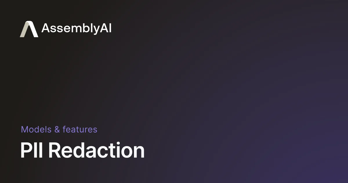 PII Redaction - AssemblyAI