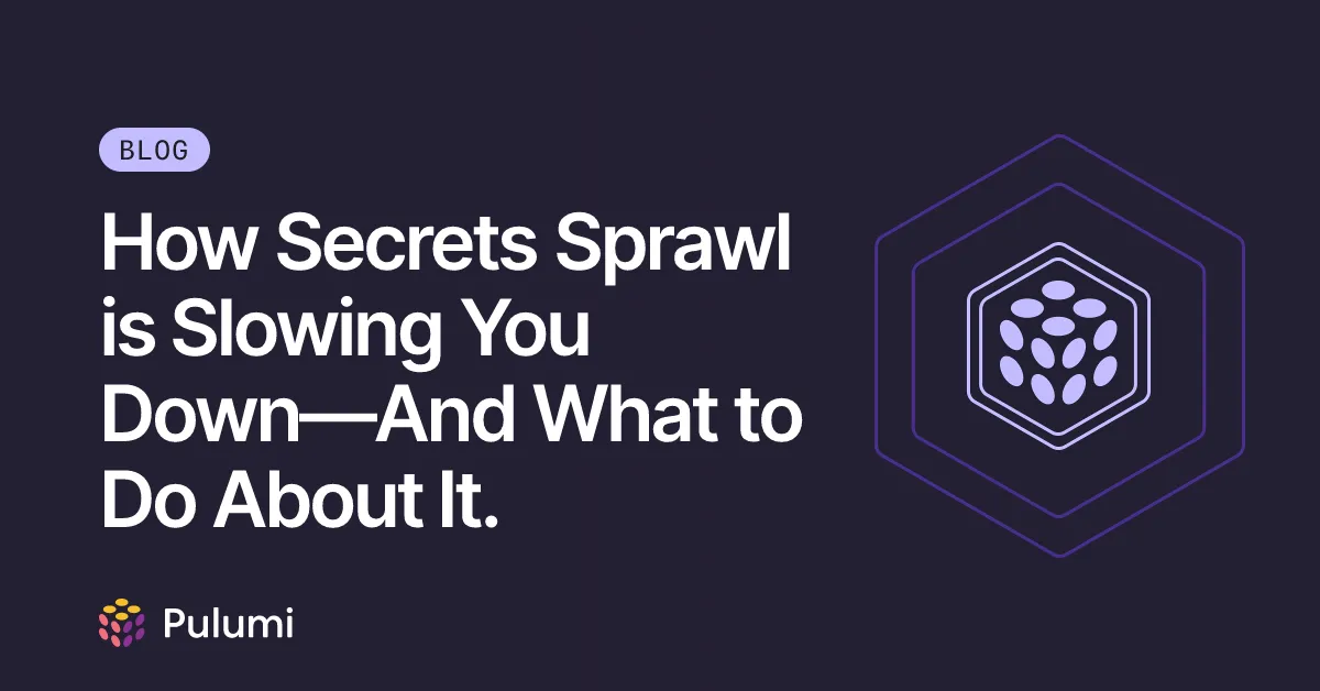 How Secrets Sprawl is Slowing You Down—And What to Do About It.