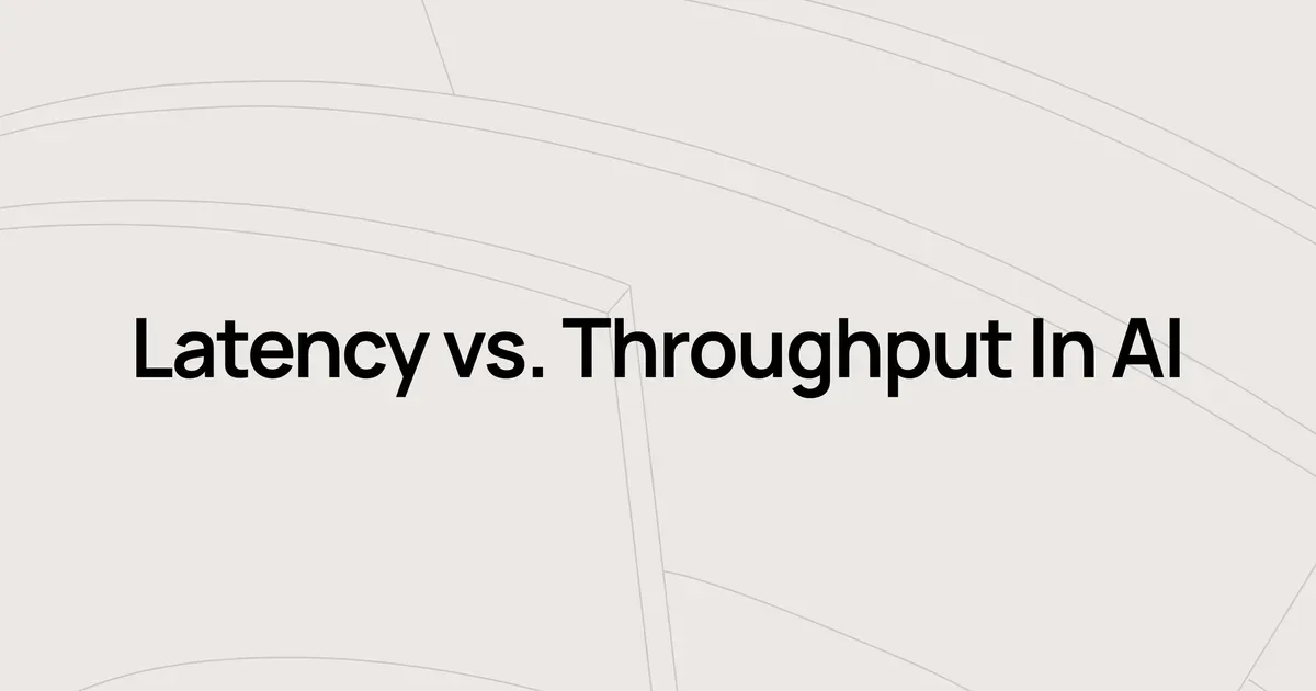 Latency vs. Throughput in AI: Key Differences