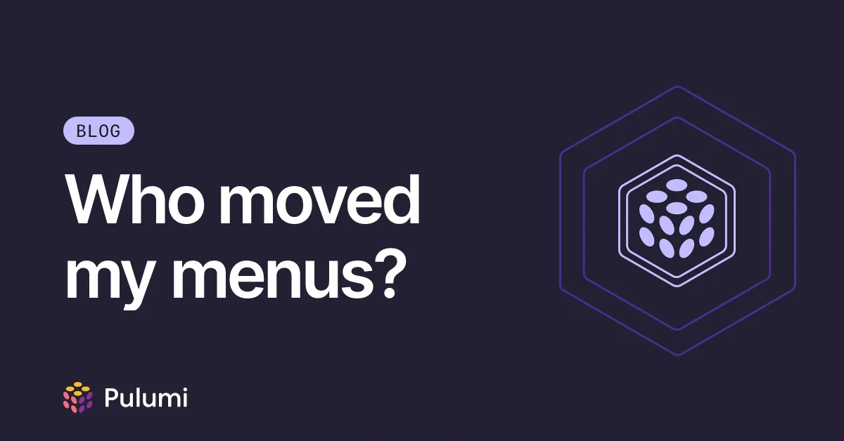 Who moved my menus?