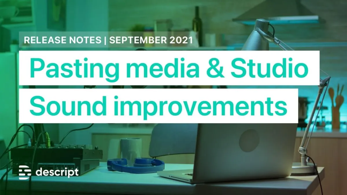 New in Descript: Paste Media Attributes and Fixes