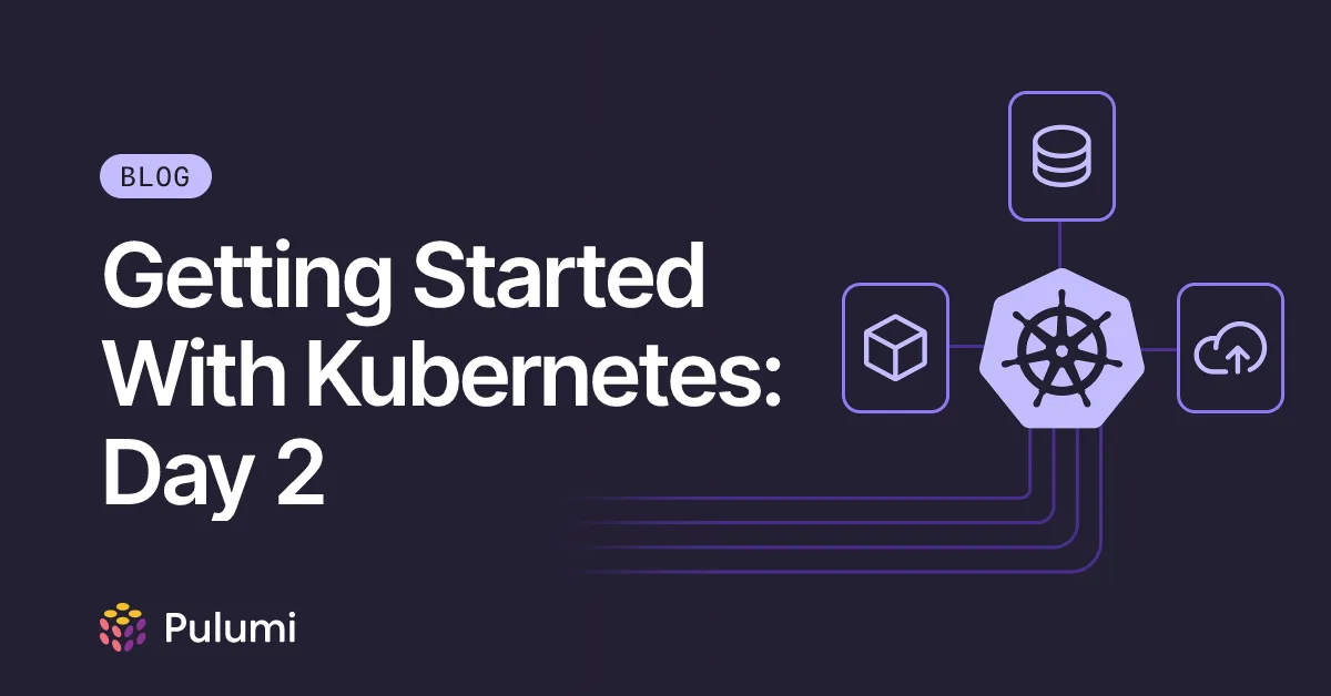 With Kubernetes: Day 2