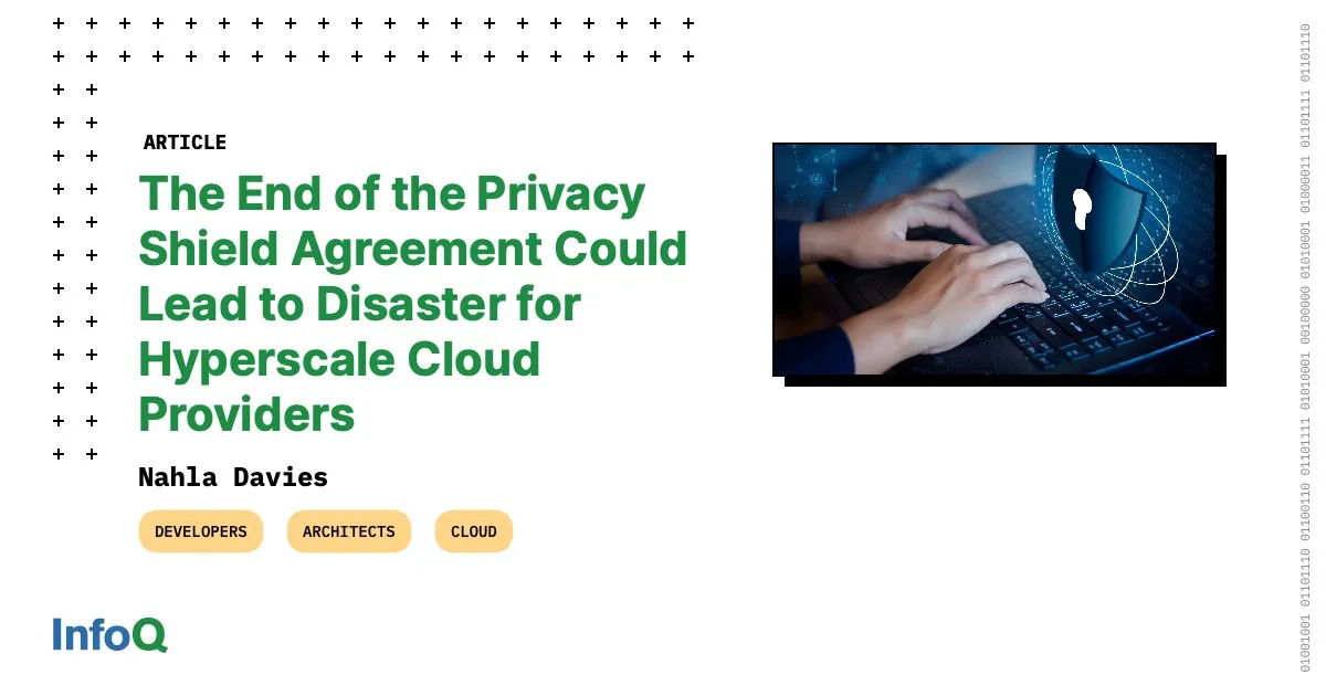 The End of the Privacy Shield Agreement Could Lead to Disaster for Hyperscale Cloud Providers