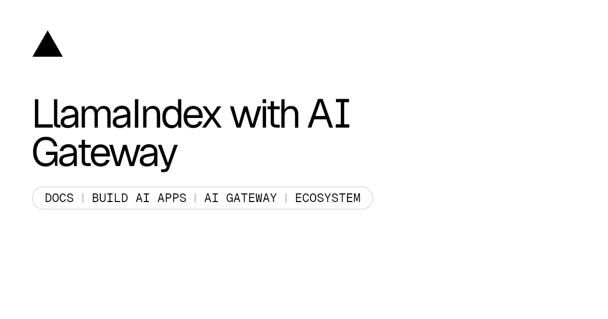LlamaIndex with AI Gateway