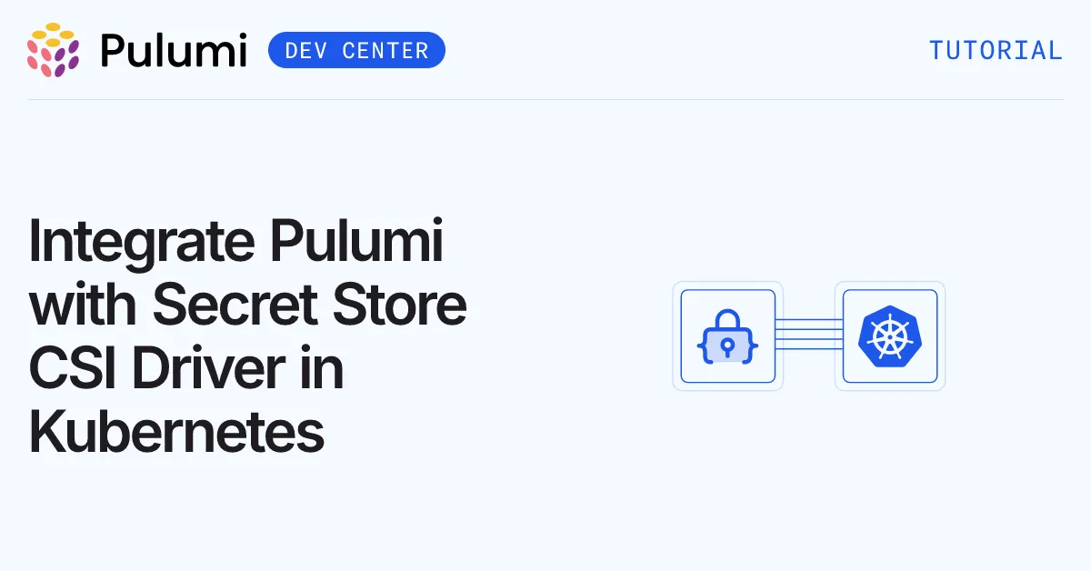 Integrate Pulumi with Secret Store CSI Driver in Kubernetes
