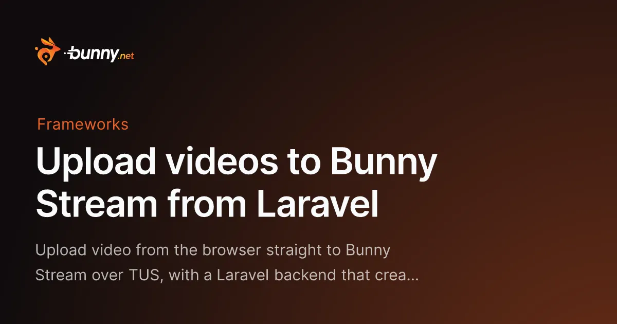 Upload videos to Bunny Stream from Laravel - bunny.net Documentation