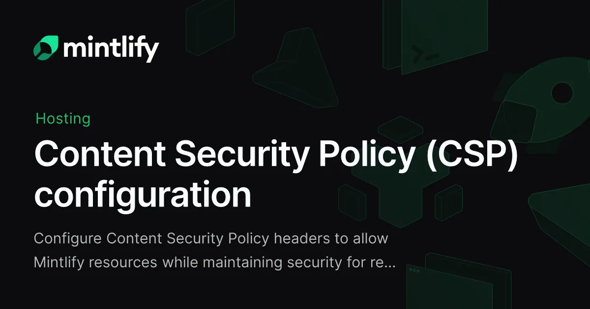 Content Security Policy (CSP) configuration - Mintlify