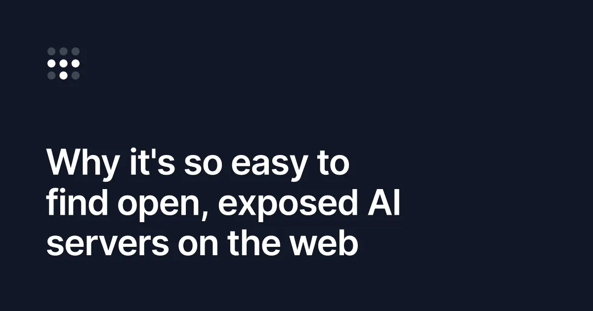Finding 1,000 exposed AI servers took researchers 10 minutes