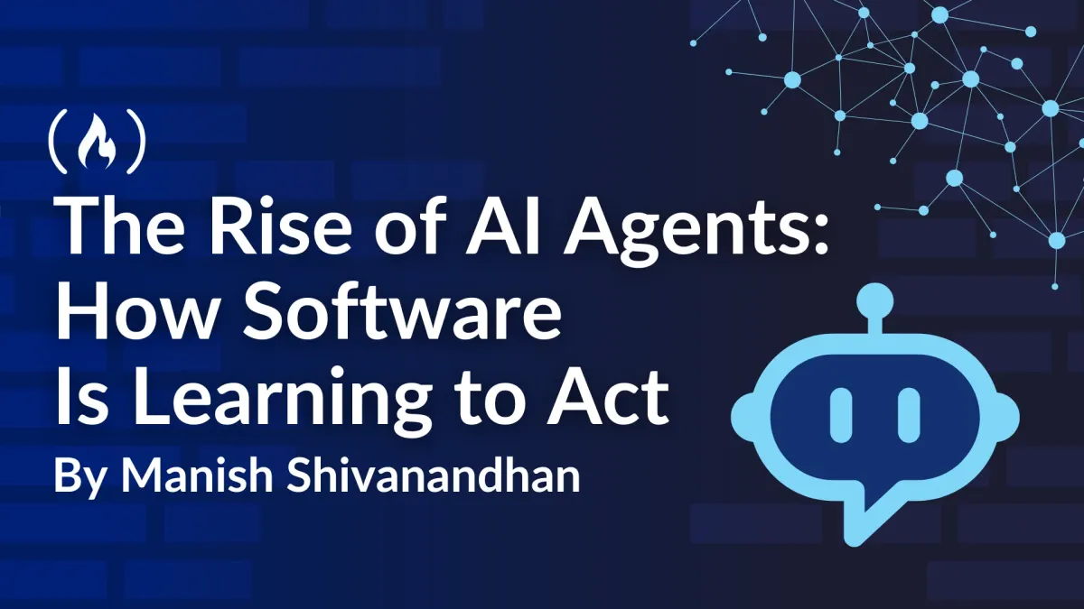 The Rise of AI Agents: How Software Is Learning to Act