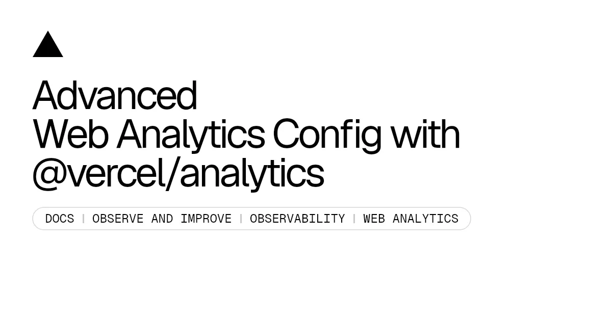 Advanced Web Analytics Config with @vercel/analytics