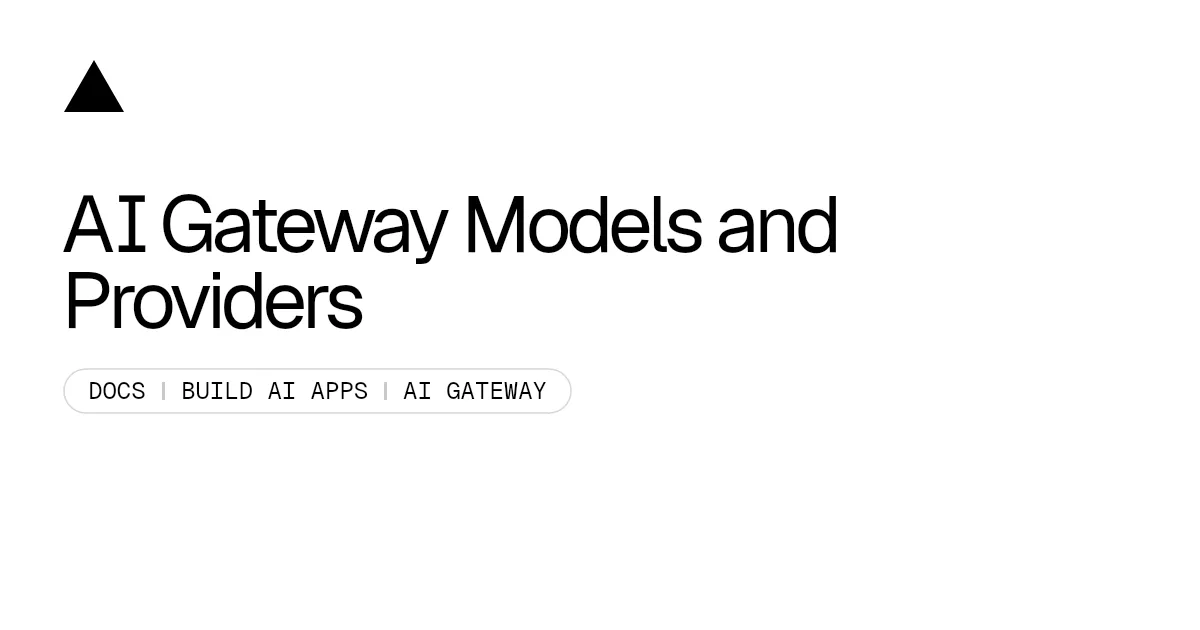AI Gateway Models and Providers