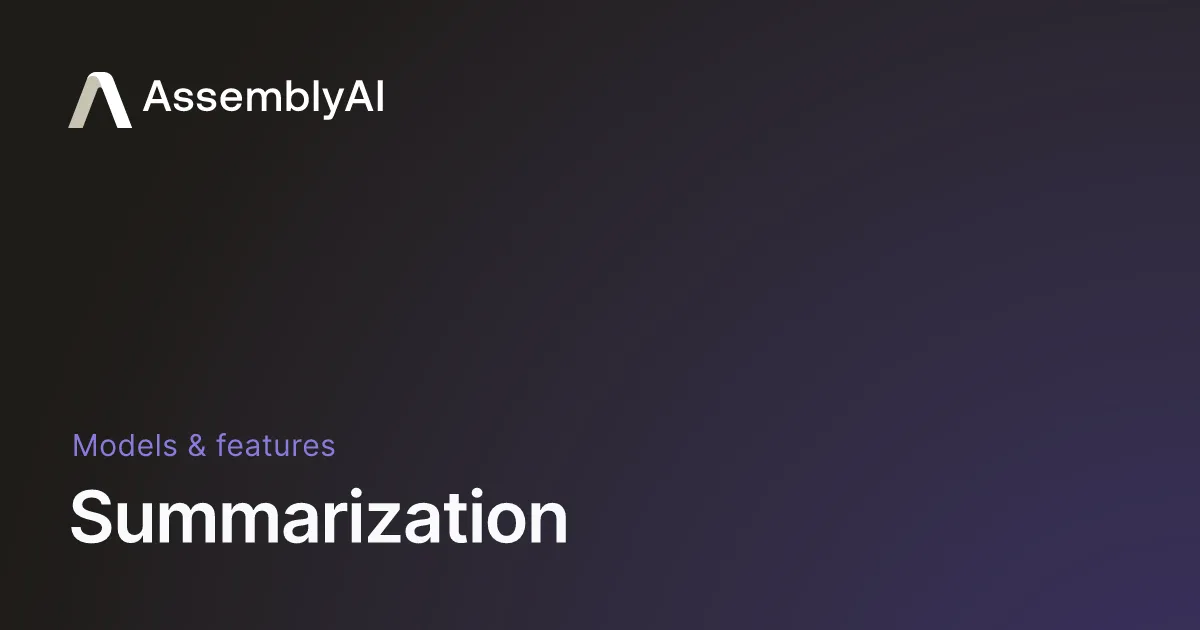 Summarization - AssemblyAI
