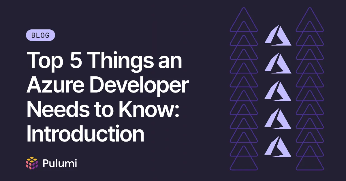 Top 5 Things an Azure Developer Needs to Know: Introduction