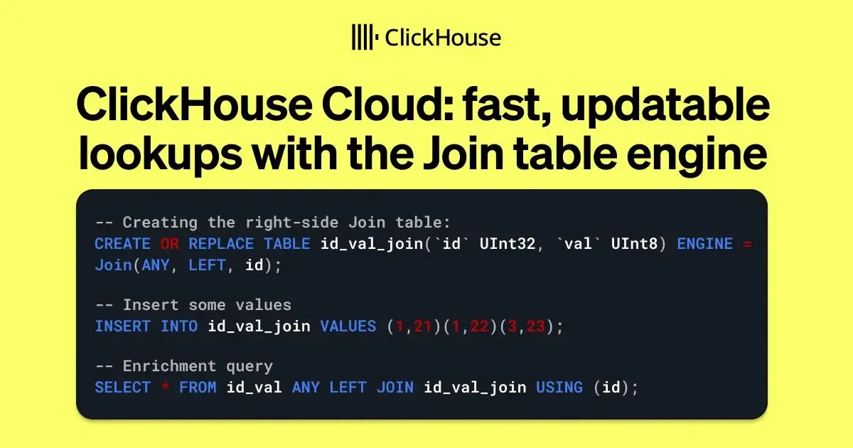 ClickHouse Cloud: Fast, Updatable Lookups with the Join Table Engine