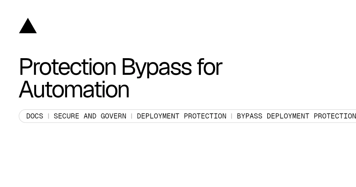 Protection Bypass for Automation