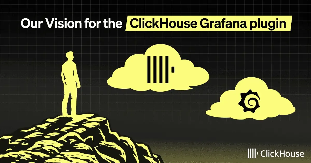 Our vision for the ClickHouse Grafana plugin