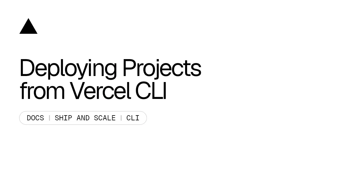 Deploying Projects from Vercel CLI