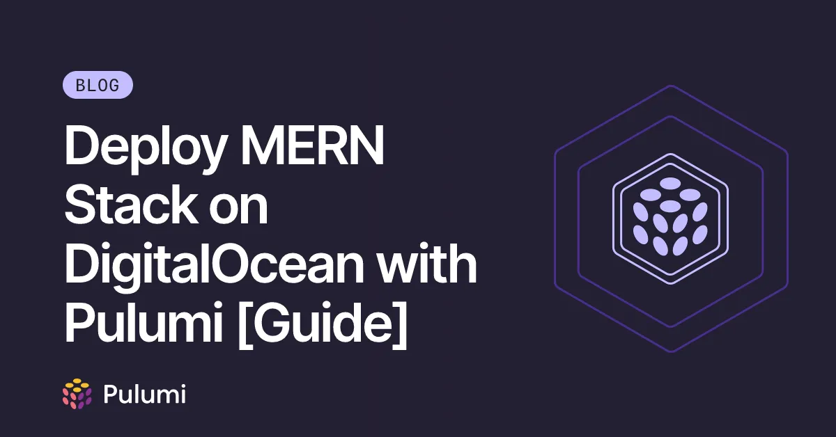 Deploy MERN Stack on DigitalOcean with Pulumi [Guide]