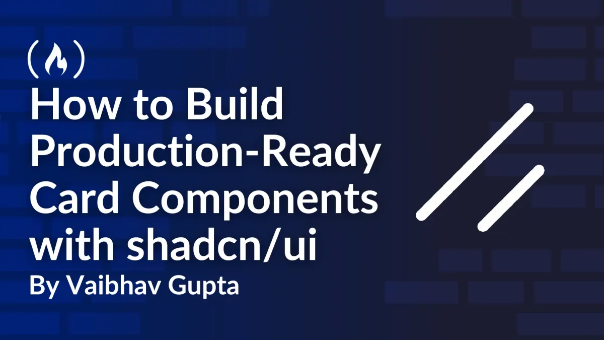 How to Build Production-Ready Card Components with shadcn/ui