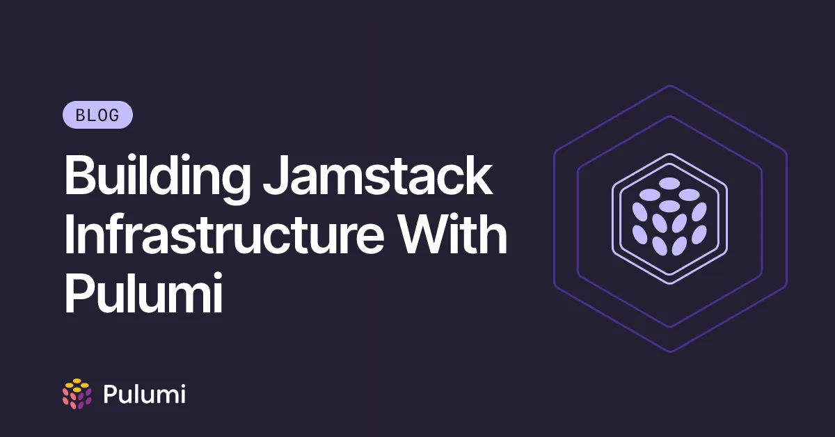 Building Jamstack Infrastructure With Pulumi