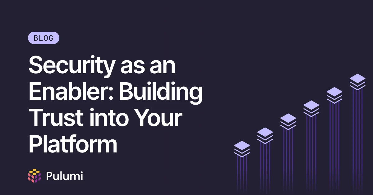 Security as an Enabler: Building Trust into Your Platform