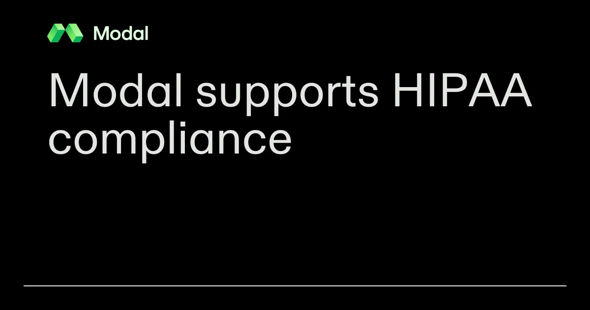 Modal supports HIPAA compliance