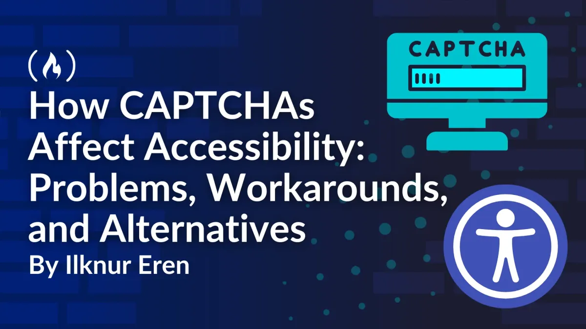 How CAPTCHAs Affect Accessibility: Problems, Workarounds, and Alternatives