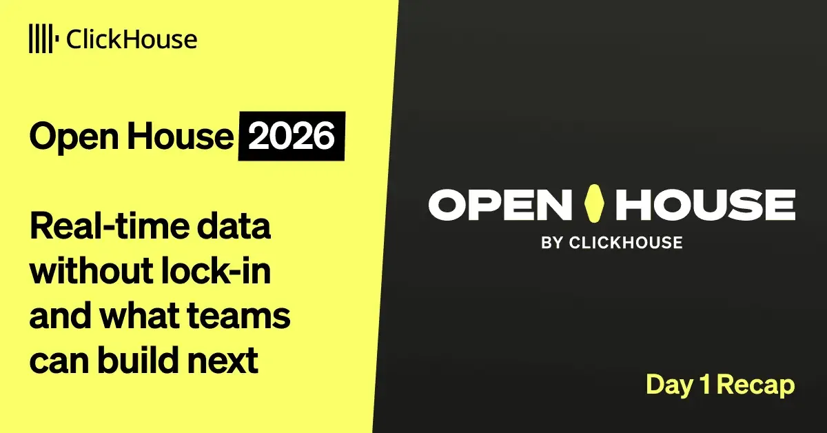 Open House 2026 Day 1: Real-time data without lock-in and what teams can build next