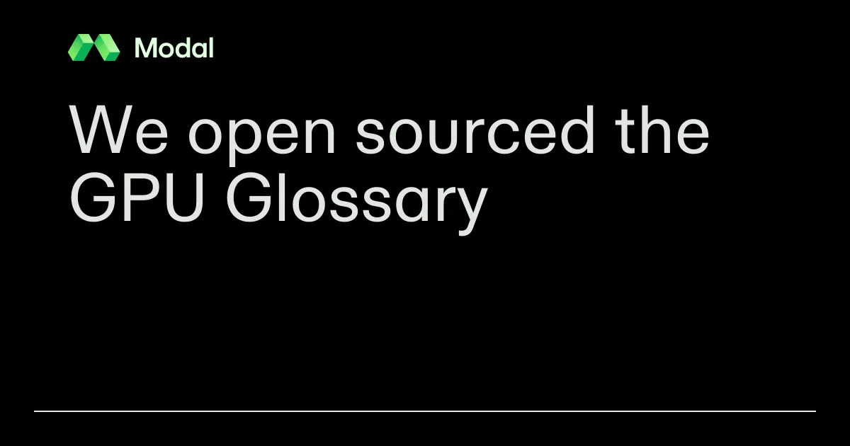 We open sourced the GPU Glossary