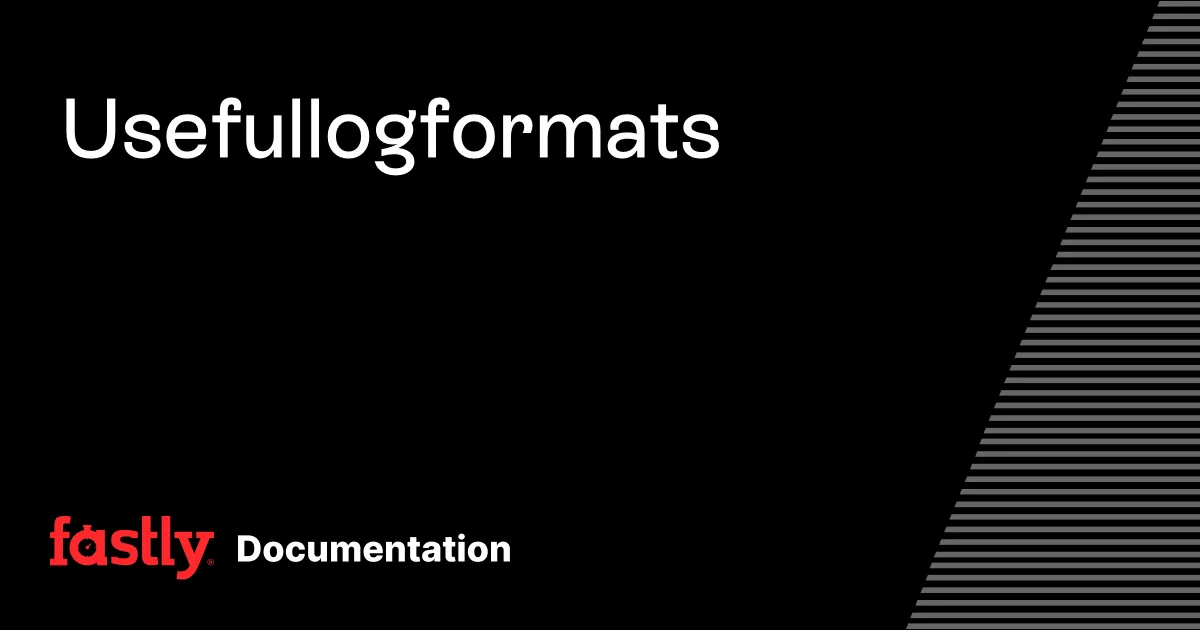 Useful log formats