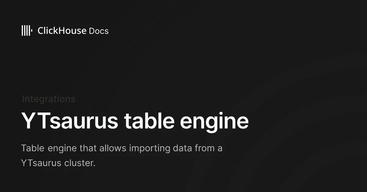 YTsaurus table engine - ClickHouse Documentation
