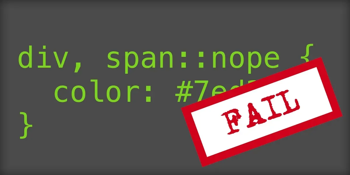 One Invalid Pseudo Selector Equals an Entire Ignored Selector