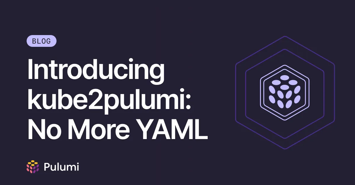 Introducing kube2pulumi: No More YAML