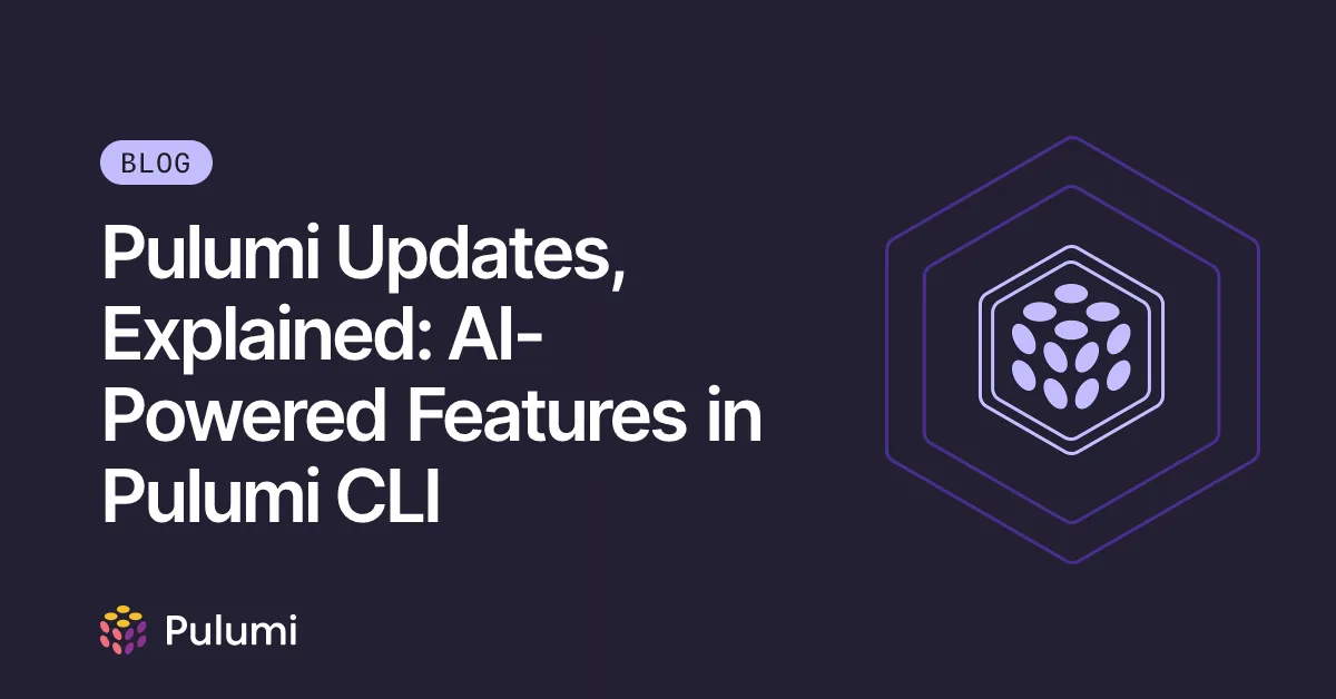 Pulumi Updates, Explained: AI-Powered Features in Pulumi CLI