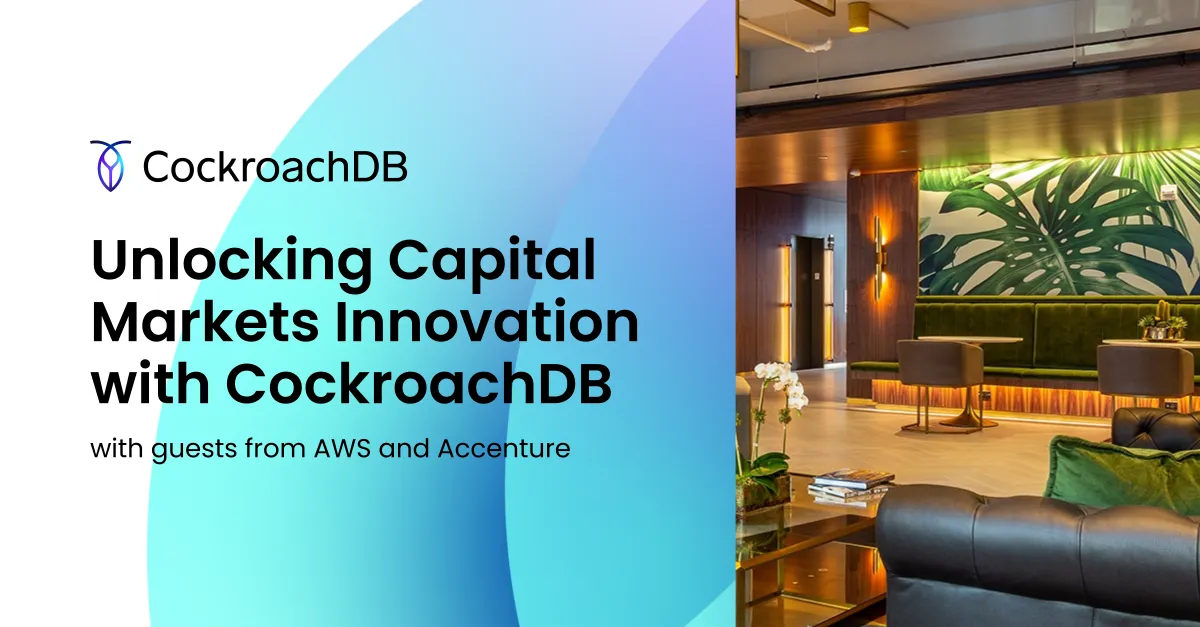 Unlocking Capital Markets Innovation with CockroachDB