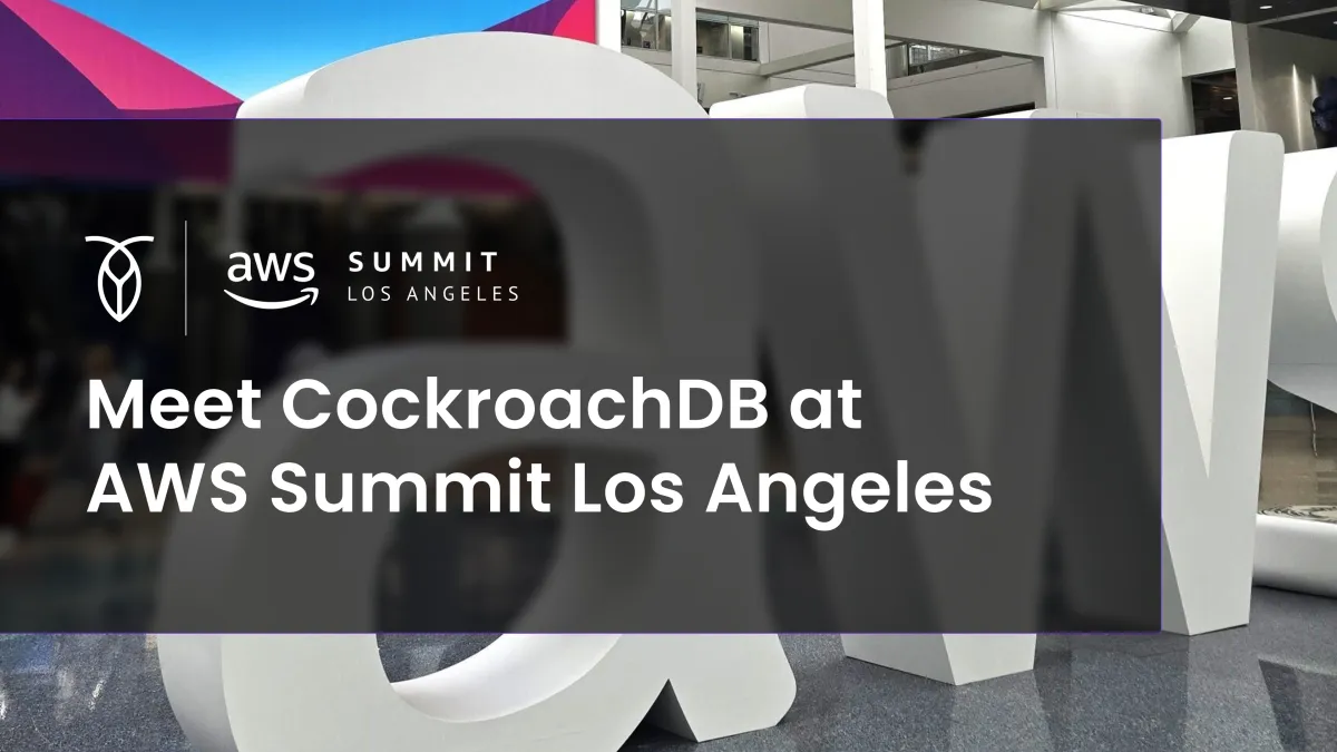Meet CockroachDB at AWS Summit Los Angeles