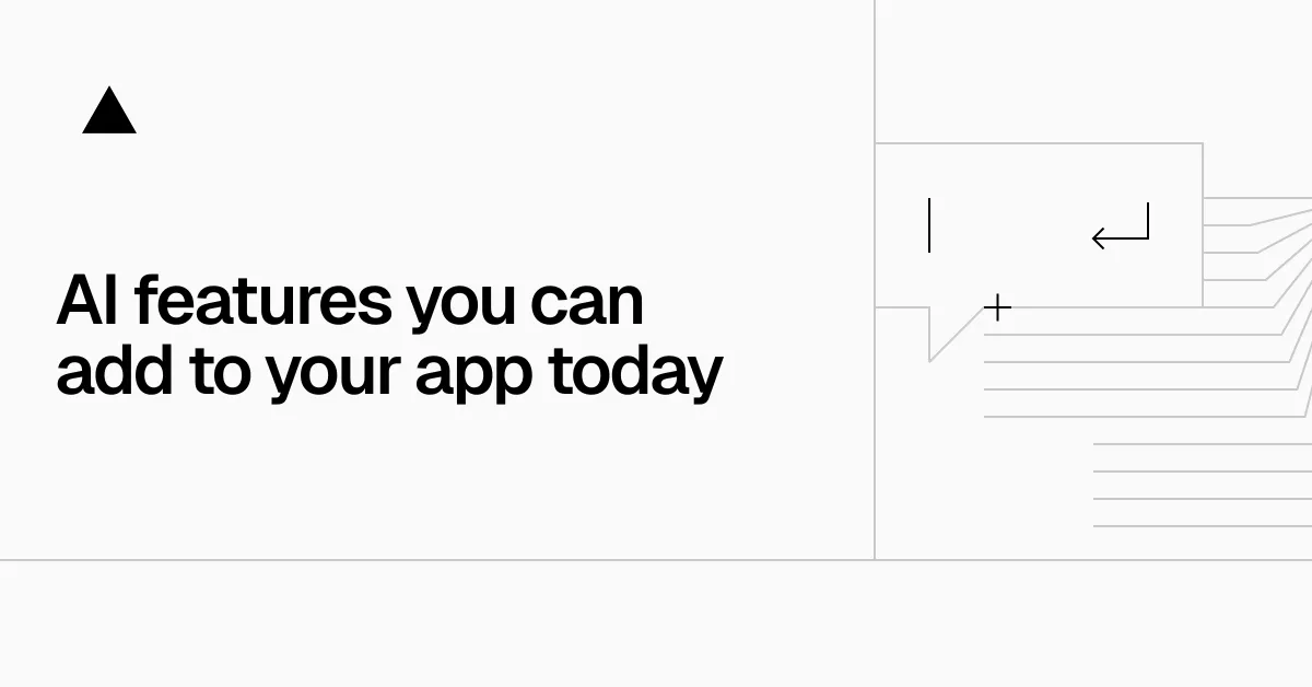 7 AI features you can add to your app today