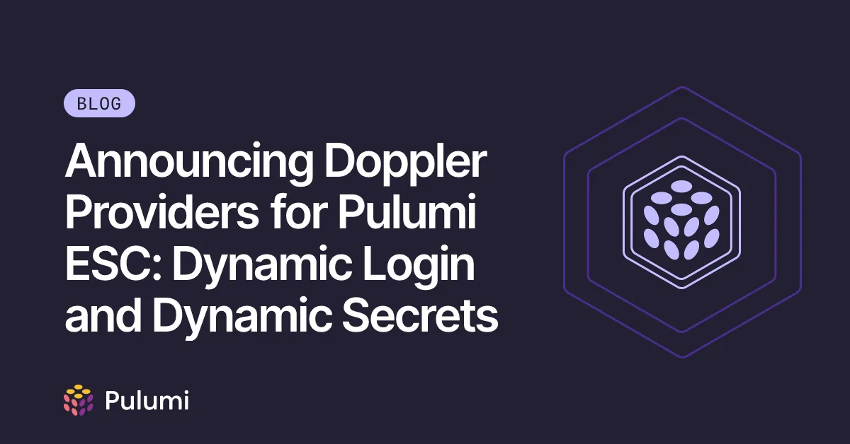 Announcing Doppler Providers for Pulumi ESC: Dynamic Login and Dynamic Secrets